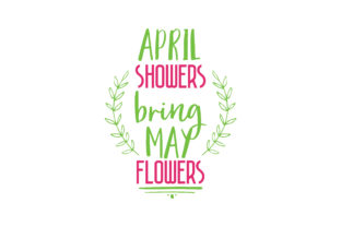 April Showers Bring May Flowers Quote SVG Cut Graphics for Crafts