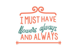 I Must Have Flowers, Always, and Always: Graphics for Crafts