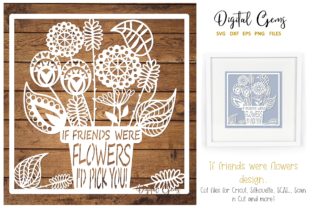If Friends Were Flowers Design for Crafts and Graphics